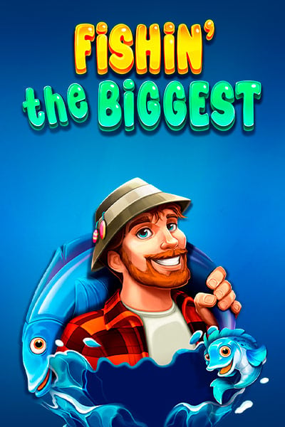 Fishin' The Biggest